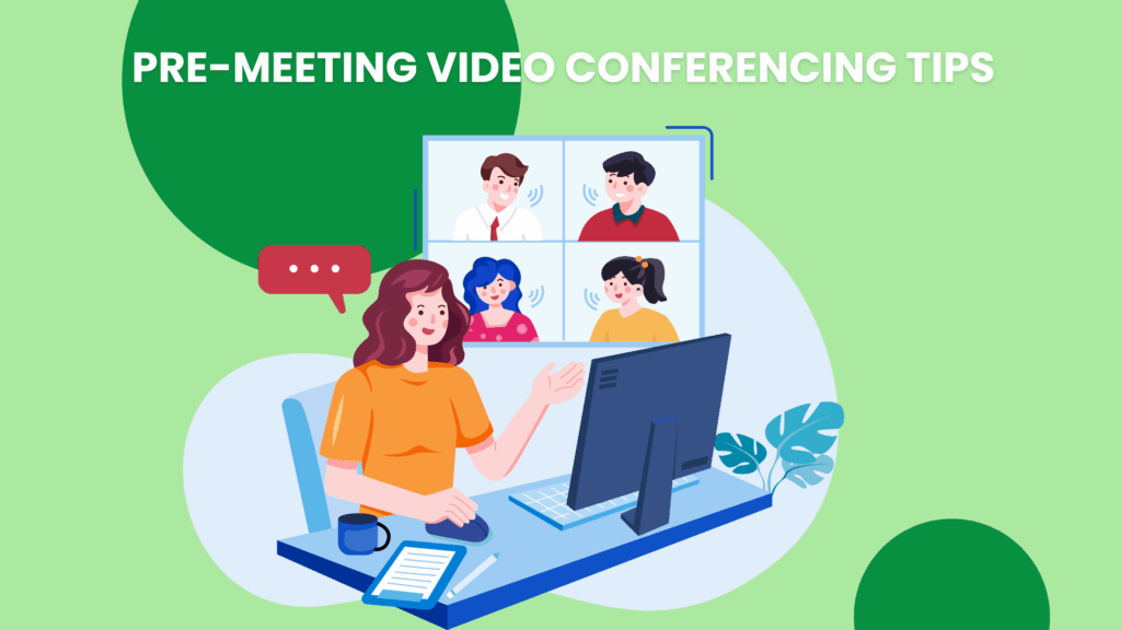 Woman at a desk on a video call with four colleagues; text reads “Pre-Meeting Video Conferencing Tips.”