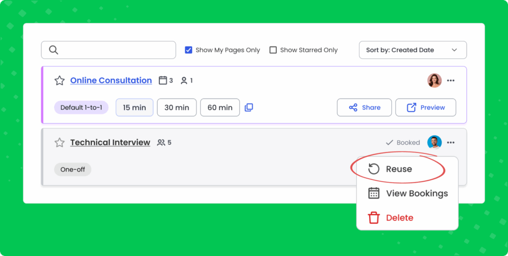 A dashboard interface displaying a list of booking pages, including “Online Consultation” and “Technical Interview.” Each entry shows its duration options, sharing and preview buttons, and a three-dot menu. The menu for “Technical Interview” is expanded, showing actions such as Reuse, View Bookings, and Delete, with “Reuse” highlighted by a red oval. The interface is set against a bright green background with subtle geometric patterns.