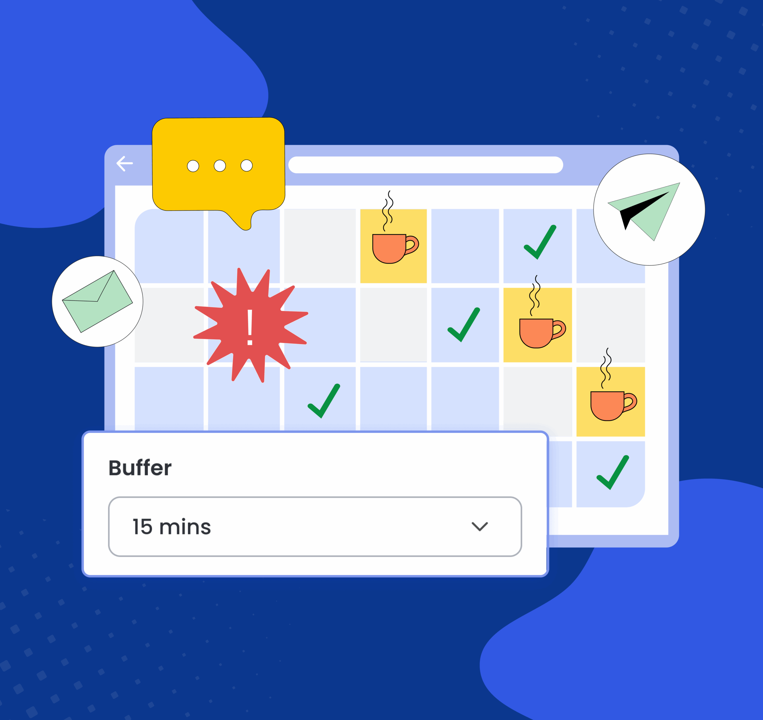 An illustrated calendar interface with colorful icons, including a red alert symbol, green checkmarks, coffee cups, and chat and email icons. A dropdown at the bottom shows ‘Buffer – 15 mins,’ representing built-in break time between scheduled meetings.